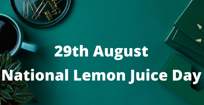 National Lemon Juice Day 2022