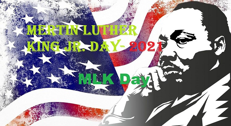 Martin Luther King Jr. or MLK Day-2022; the World has mised MLK