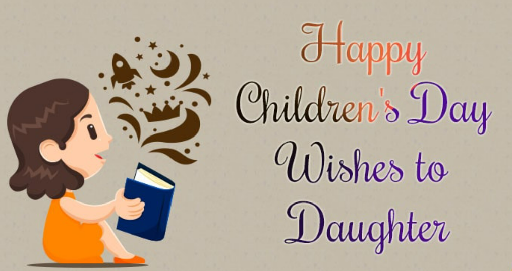 Happy Children’s Day Wishes & Status to my Daughter